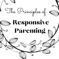 The Principles of Responsive Parenting (Updated 2021)