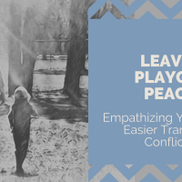 Leaving the Playground Peacefully: Empathizing Your Way to Easier Transitions and Conflict Free Exits